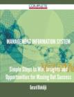 Management Information System - Simple Steps to Win, Insights and Opportunities for Maxing Out Success - Book