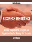 Business Insurance - Simple Steps to Win, Insights and Opportunities for Maxing Out Success - Book