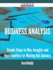 Business Analysis - Simple Steps to Win, Insights and Opportunities for Maxing Out Success - Book