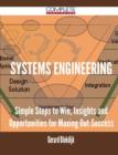 Systems Engineering - Simple Steps to Win, Insights and Opportunities for Maxing Out Success - Book