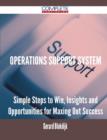 Operations Support System - Simple Steps to Win, Insights and Opportunities for Maxing Out Success - Book