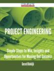 Project Engineering - Simple Steps to Win, Insights and Opportunities for Maxing Out Success - Book