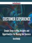 Customer Experience - Simple Steps to Win, Insights and Opportunities for Maxing Out Success - Book