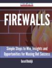 Firewalls - Simple Steps to Win, Insights and Opportunities for Maxing Out Success - Book