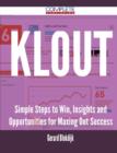 Klout - Simple Steps to Win, Insights and Opportunities for Maxing Out Success - Book