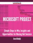 Microsoft Project - Simple Steps to Win, Insights and Opportunities for Maxing Out Success - Book