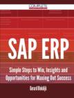 SAP Erp - Simple Steps to Win, Insights and Opportunities for Maxing Out Success - Book