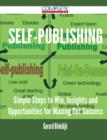 Self-Publishing - Simple Steps to Win, Insights and Opportunities for Maxing Out Success - Book