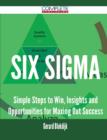 Six SIGMA - Simple Steps to Win, Insights and Opportunities for Maxing Out Success - Book