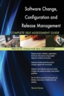 Software Change, Configuration and Release Management Complete Self-Assessment Guide - Book