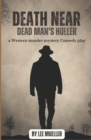 Death Near Dead Man's holler : a murder mystery comedy play - Book