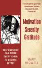 Motivation Serenity Gratitude : 365 Ways You Can Break Every Chain to Become Better - Book
