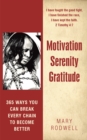 Motivation Serenity Gratitude : 365 Ways You Can Break Every Chain to Become Better - eBook