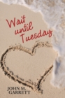 Wait Until Tuesday - eBook