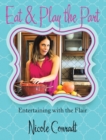 Eat & Play the Part : Entertaining with the Flair - eBook