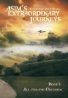 Asim's Extraordinary Journeys : Book 1: All for the Children - Book
