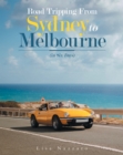 Road Tripping from Sydney to Melbourne : (In Six Days) - eBook