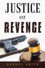 Justice or Revenge - eBook