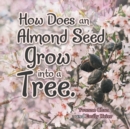 How Does an Almond Seed Grow into a Tree? - Book