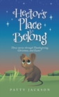 Hector's Place to Belong : Three Stories Through Thanksgiving, Christmas, and Easter - Book