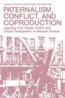 Paternalism, Conflict, and Coproduction : Learning from Citizen Action and Citizen Participation in Western Europe - Book