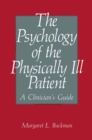 The Psychology of the Physically Ill Patient : A Clinician's Guide - eBook