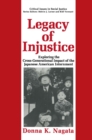 Legacy of Injustice : Exploring the Cross-Generational Impact of the Japanese American Internment - eBook