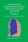 Advances in Electromagnetic Fields in Living Systems : Volume 5, Health Effects of Cell Phone Radiation - Book