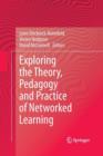 Exploring the Theory, Pedagogy and Practice of Networked Learning - Book