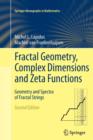 Fractal Geometry, Complex Dimensions and Zeta Functions : Geometry and Spectra of Fractal Strings - Book