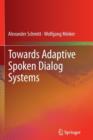 Towards Adaptive Spoken Dialog Systems - Book