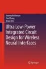 Ultra Low-Power Integrated Circuit Design for Wireless Neural Interfaces - Book