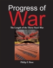 Progress of War : The Length of the Thirty Year'S War - eBook