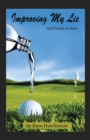 Improving My Lie : Golf Fiction in Verse - eBook