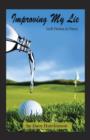 Improving My Lie : Golf Fiction in Verse - Book