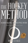 The Hockey Method : Beginner Skating - Beginner Puck Control (For Parents and Instructors) - eBook