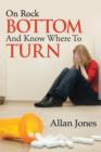 On Rock Bottom and Know Where to Turn - Book