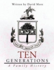 Ten Generations : A Family History - Book
