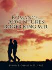 The Romance and Adventures of Roger King M.D. - Book