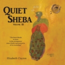 Quiet Sheba : Volume III - Book