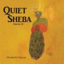 Quiet Sheba : Volume II - Book