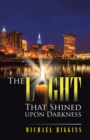 The Light That Shined Upon Darkness - eBook
