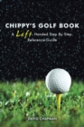 Chippy's Golf Book : A Left Handed Step By Step Reference Manual - Book
