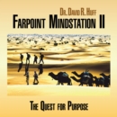 Farpoint Mindstation Ii : the Quest for Purpose - eBook