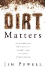 Dirt Matters : The Foundation for a Healthy, Vibrant, and Effective Congregation - Book
