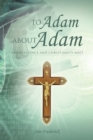 To Adam About Adam : Where Science and Christianity Meet - eBook