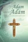 To Adam about Adam : Where Science and Christianity Meet - Book