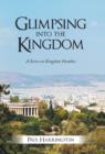 Glimpsing Into the Kingdom : A Series on Kingdom Parables - Book
