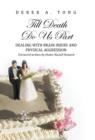 Till Death Do Us Part : Dealing with Brain Injury and Physical Aggression - Book
