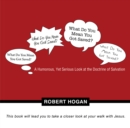 What Do You Mean You Got Saved? : A Humorous, yet Serious Look at the Doctrine of Salvation - eBook